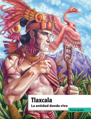Libro Tlaxcala. La entidad donde vivo del tercer grado de primaria de la SEP  ≫ Descarga en PDF