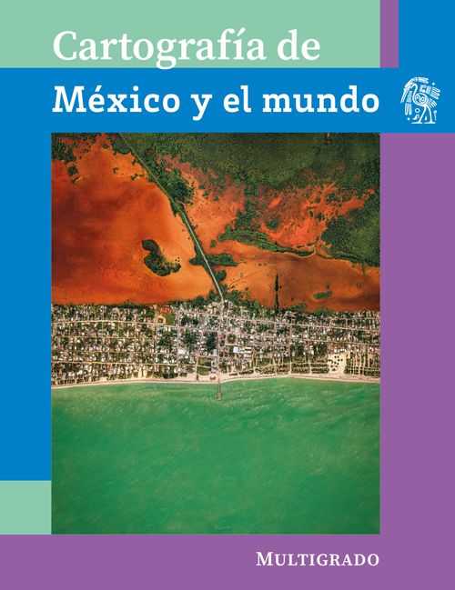 Libro de Cartografía de México y el Mundo de Cuarto grado de Primaria